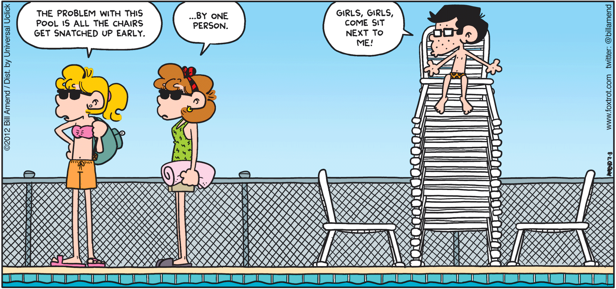 FoxTrot comic strip by Bill Amend - "Chairway to Heaven" published July 8, 2012 - Paige: The problem with this pool is all the chairs get snatched up early. Nicole: ...By one person. Morton: Girls, girls, come sit next to me!