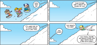 FoxTrot by Bill Amend - "Weight Up!" published December 29, 2013 - Andy: Kids, wait up! Your father and I aren't as young as you! It's hard for us to zoom down hills like this! Jason: Too steep? Andy: The snow's too deep. Roger: You know, maybe we should start our New Year's diets a few days early.