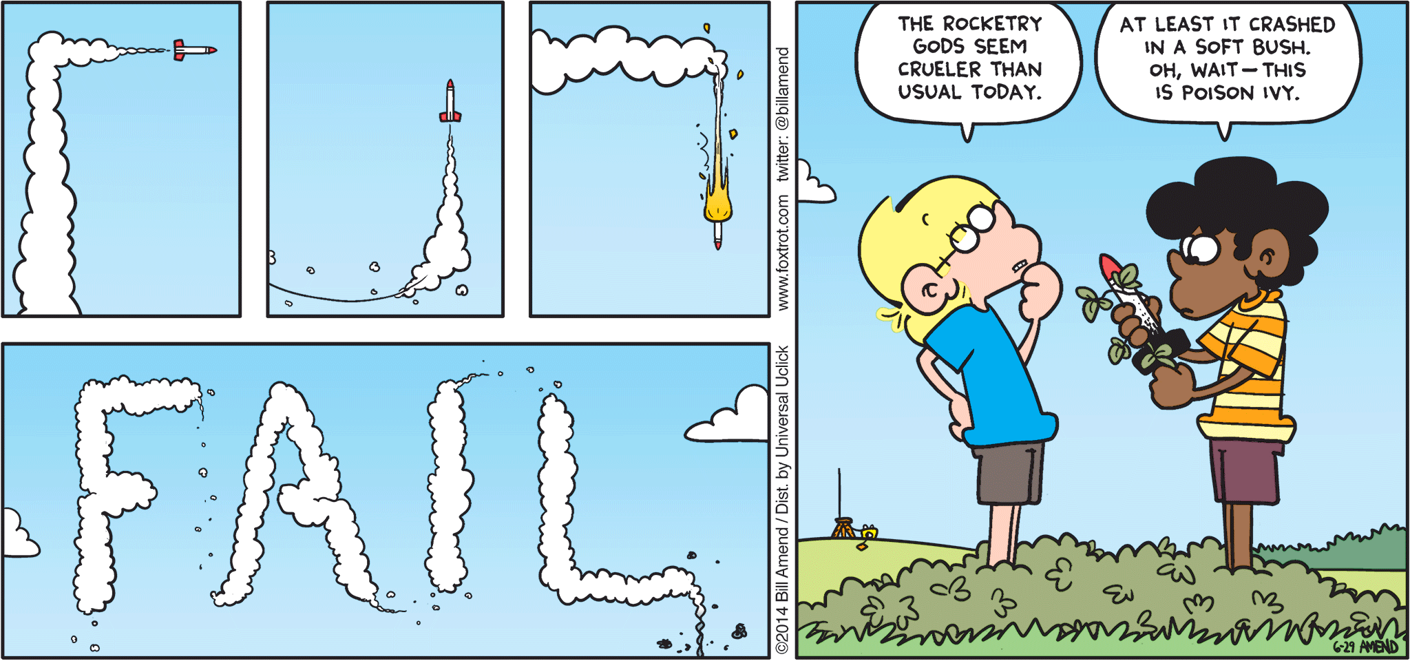FoxTrot by Bill Amend - "Skywrithing" published June 29, 2014 - Jason: The rocketry gods seem crueler than usual today. Marcus: At least it crashed in a soft bush, oh, wait - this is poison ivy.