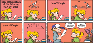FoxTrot by Bill Amend - "Degrees Illustrated" published December 7, 2014 - Peter: I like the extra touches. Paige: Extra touches?