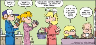 FoxTrot by Bill Amend - "Jelly Jarred" published April 5, 2015 - Peter: "Pinto" ... "Lima" ... Paige: "Kidney" ... "Garbanzo" ... Andy: Anyone can get jelly beans for Easter... I'm giving you BEAN JELLY! Jason: This is like a belated April Fools thing, right? Roger: I wish it were, son. Believe me.