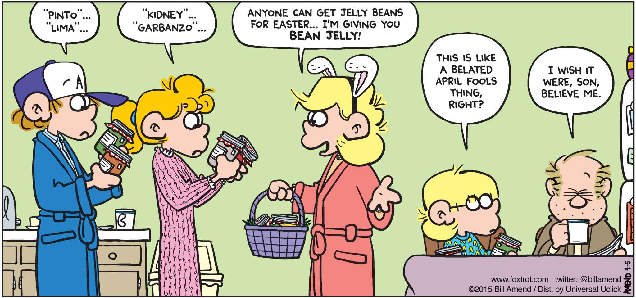 FoxTrot by Bill Amend - "Jelly Jarred" published April 5, 2015 - Peter: "Pinto" ... "Lima" ... Paige: "Kidney" ... "Garbanzo" ... Andy: Anyone can get jelly beans for Easter... I'm giving you BEAN JELLY! Jason: This is like a belated April Fools thing, right? Roger: I wish it were, son. Believe me. 