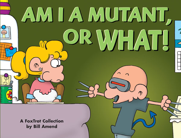 Am I a Mutant, or What! (2004) by Bill Amend