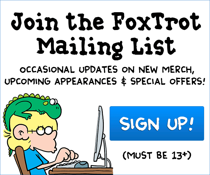 Join the FoxTrot mailing list (no spam, must be 13+)