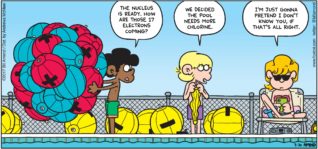 FoxTrot by Bill Amend - "Pool Chemistry?" published July 30, 2017 - Marcus says: The nucleus is ready. How are those 17 electrons coming? Jason says: We decided the pool needs more chlorine. Paige says: I'm just gonna pretend I don't know you, if that's alright.