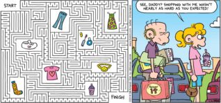 FoxTrot by Bill Amend - "Exhausteen" published June 26, 2016 - Paige: See, daddy? Shopping with me wasn't nearly as hard as you expected!