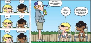 FoxTrot by Bill Amend - "Gettin’ Triggy Wit It" published June 7, 2015 - Jason: 135° Marcus: -1. Jason: 60°? Marcus: √3 Jason: 90° Marcus: Undefined. Peter: So what are you nerds up to? Jason: Just working on our tans. Marcus: Wanna switch things around and try some arctans?
