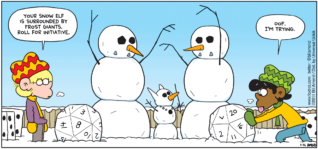 FoxTrot comic strip by Bill Amend - "Slow Roll" published January 16, 2011 - Jason: Your snow elf is surrounded by frost giants. Roll for initiative. Marcus: Oof. I'm trying.