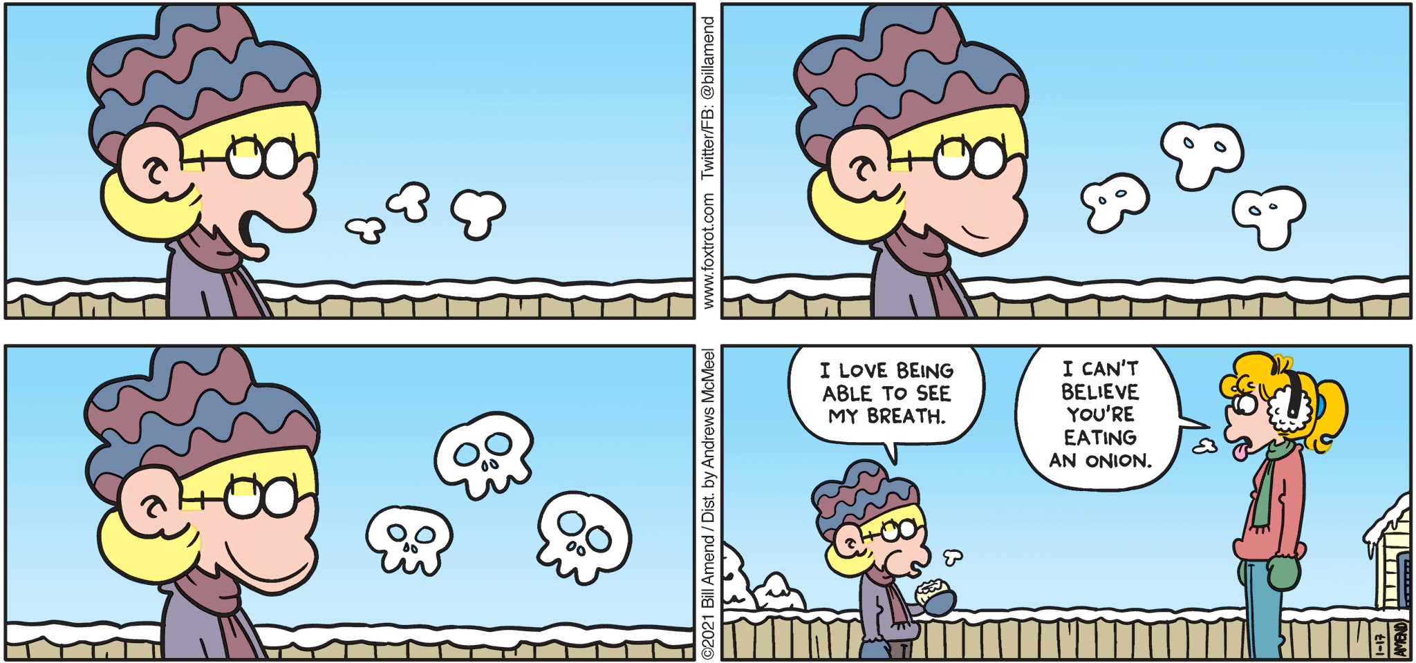 FoxTrot comic strip by Bill Amend - "Death Breath" published January 17, 2021 - Jason Fox: I love being able to see my breath. Paige Fox: I can't believe you're eating an onion. 