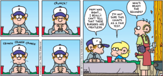 FoxTrot comic strip by Bill Amend - "High-Carbon Diet" published July 25, 2021 - Peter Fox: Mom was right ... I really can't tell that these burgers are meatless. Jason Fox: I'm not sure this counts as a fair test. Roger Fox: Who's ready for seconds?