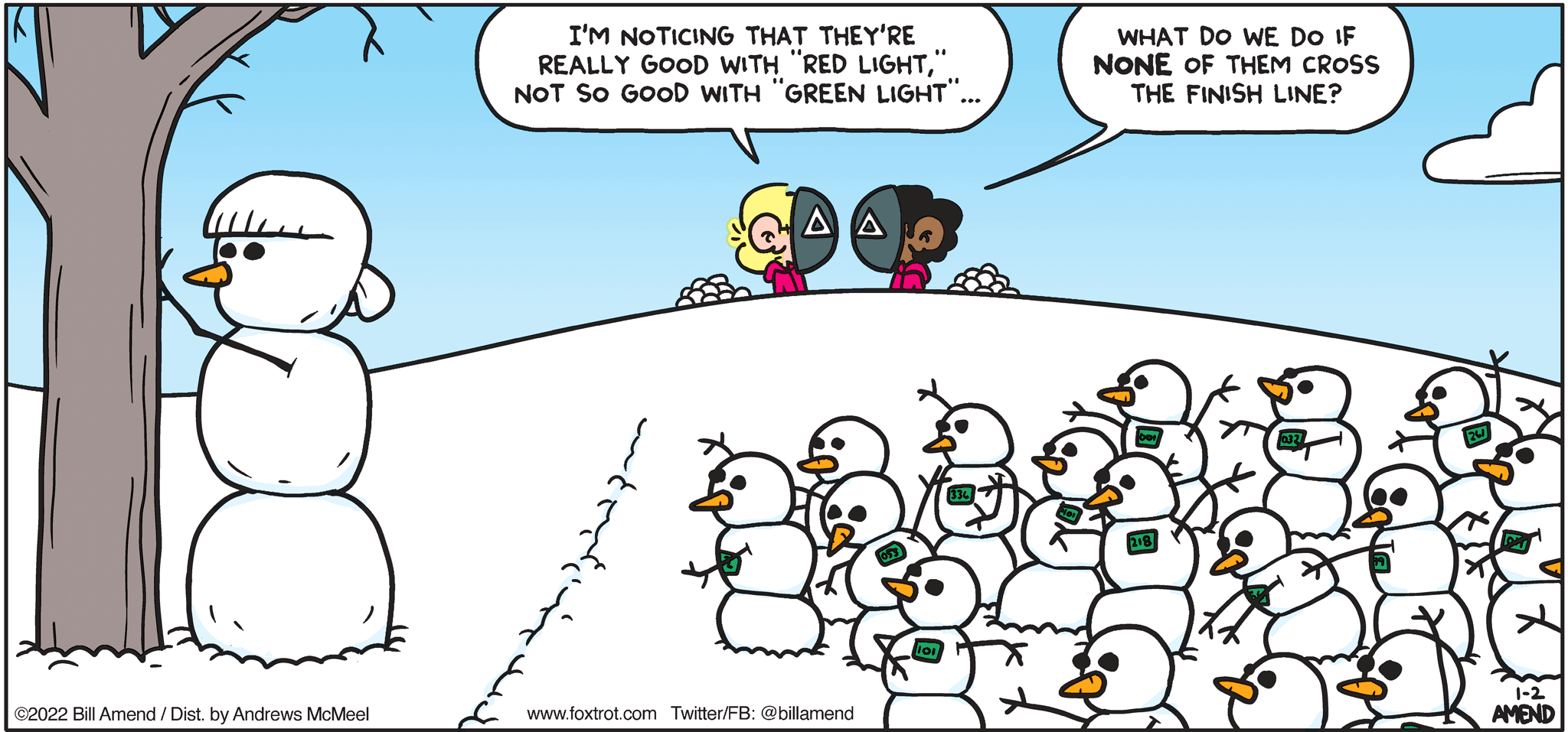 FoxTrot comic strip by Bill Amend - "Winter Games" published January 2, 2022 - Transcript: Jason Fox: I'm noticing that they're really good with "red light," not so good with "green light" ... Marcus Jones: What do we do if NONE of them cross the finish line?