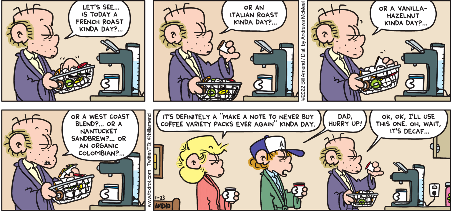 Early Decisions Coffee Foxtrot Comics By Bill Amend 