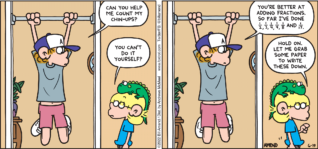 FoxTrot comic strip by Bill Amend - "Partial Credit" published June 19, 2022 - Transcript: Peter Fox: Can you help me count my chin-ups? Jason Fox: You can't do it yourself? Peter Fox:You're better at adding fractions. So far I've done: 1/2, 1/3, 1/4, 1/8, and 1/17. Jason Fox: Hold on. Let me grab some paper to write these down.