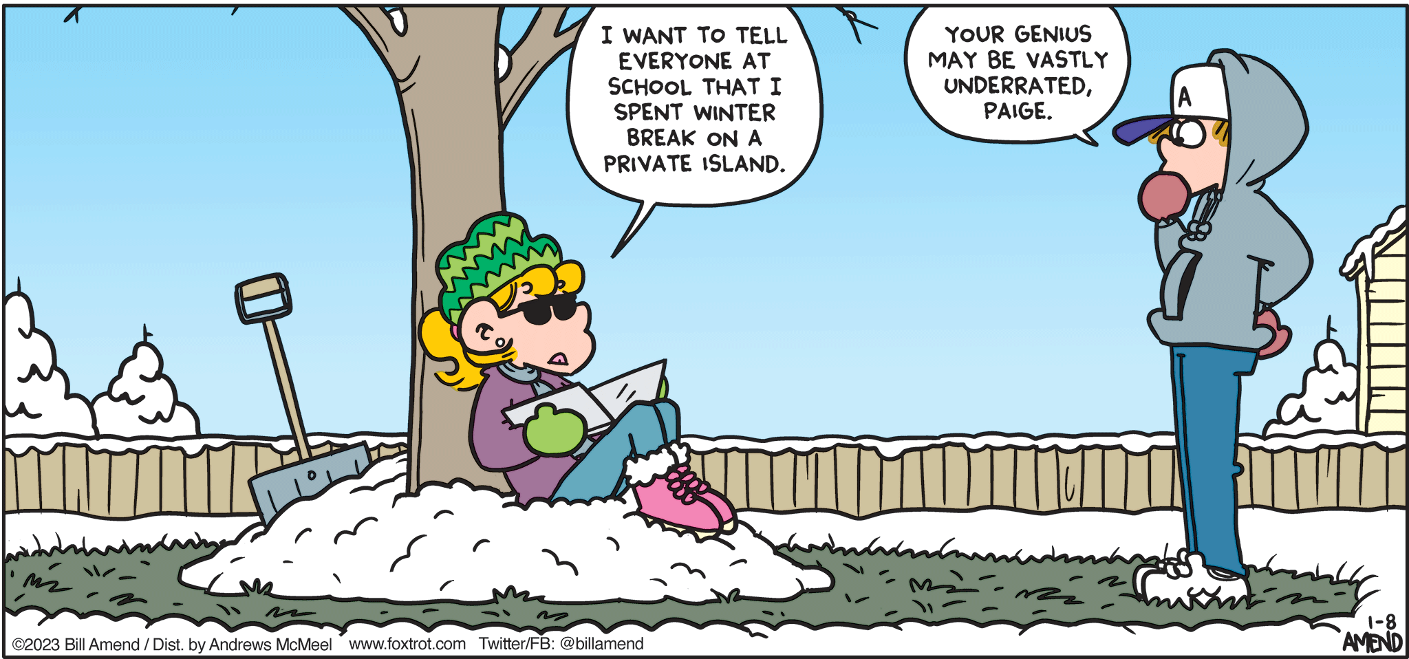 FoxTrot comic strip by Bill Amend - "Isle of White" published January 8, 2023 - Transcript: Paige Fox: I want to tell everyone at school that I spent winter break on a private island. Peter Fox: Your genius may be vastly underrated, Paige.
