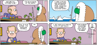 FoxTrot comic strip by Bill Amend - "Quincynook" published January 13, 2008 - Roger Fox: Who are you supposed to be? Jason Fox: I'm Quincynook of the North. I seek supplies and sustenance for my Eskimo tribe. Would you know where I could get some? Roger Fox: Talk to your mother. I'm watching football. Jason Fox: OK. Roger Fox: I get suspicious when he gives up that easily... Jason Fox: Your husband suggested you might have whale blubber. Andy Fox: Oh, he DID?!