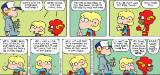 FoxTrot comic strip by Bill Amend - "Comic-Con Fun" published July 19, 2009 - Peter Fox: What's with the superhero costumes? Jason Fox: We're having our own comic-con. The one in San Diego is too far away, so we've decided to hold our own. It'll be just like the real thing! Marcus: Only more fun. Jason Fox: We'll carry bags full of rocks, so our arms will be as tired as they'd be in San Diego. We'll hid all the chairs, so we'll have nowhere to sit and eat lunch, just like in San Diego...We'll hit our feet with hammers so they'll hurt as much as they would in San Diego... Peter Fox: I'm waiting to hear the part that's "more fun". Jason Fox: Hey, Paige, we'll be discussing comic books here ALL WEEK! Paige Fox: AAAA! SOMEONE SHOOT ME!