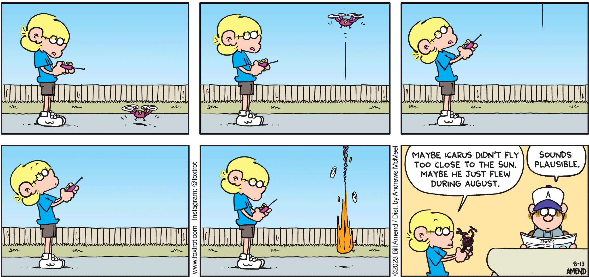 FoxTrot comic strip by Bill Amend - "Rising Temperatures" published August 13, 2023 - Transcript: Jason Fox: Maybe Icarus didn't fly too close to the sun. Maybe he just flew during August. Peter Fox: Sounds plausible.