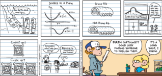 FoxTrot comic strip by Bill Amend - "Mathoons" published March 10, 2024 - Transcript: Go forth and multiply. Snakes on a plane. Prime rib. Not prime rib. Calculus: The Movie. If you ask me, the plot was too derivative. Cubist art. Cubic art. Counselor, what are you doing? Beginning my summation your honor. Peter Fox: Math cartoons? Good luck finding someone to publish them. Jason Fox: It's a long shot, I know.