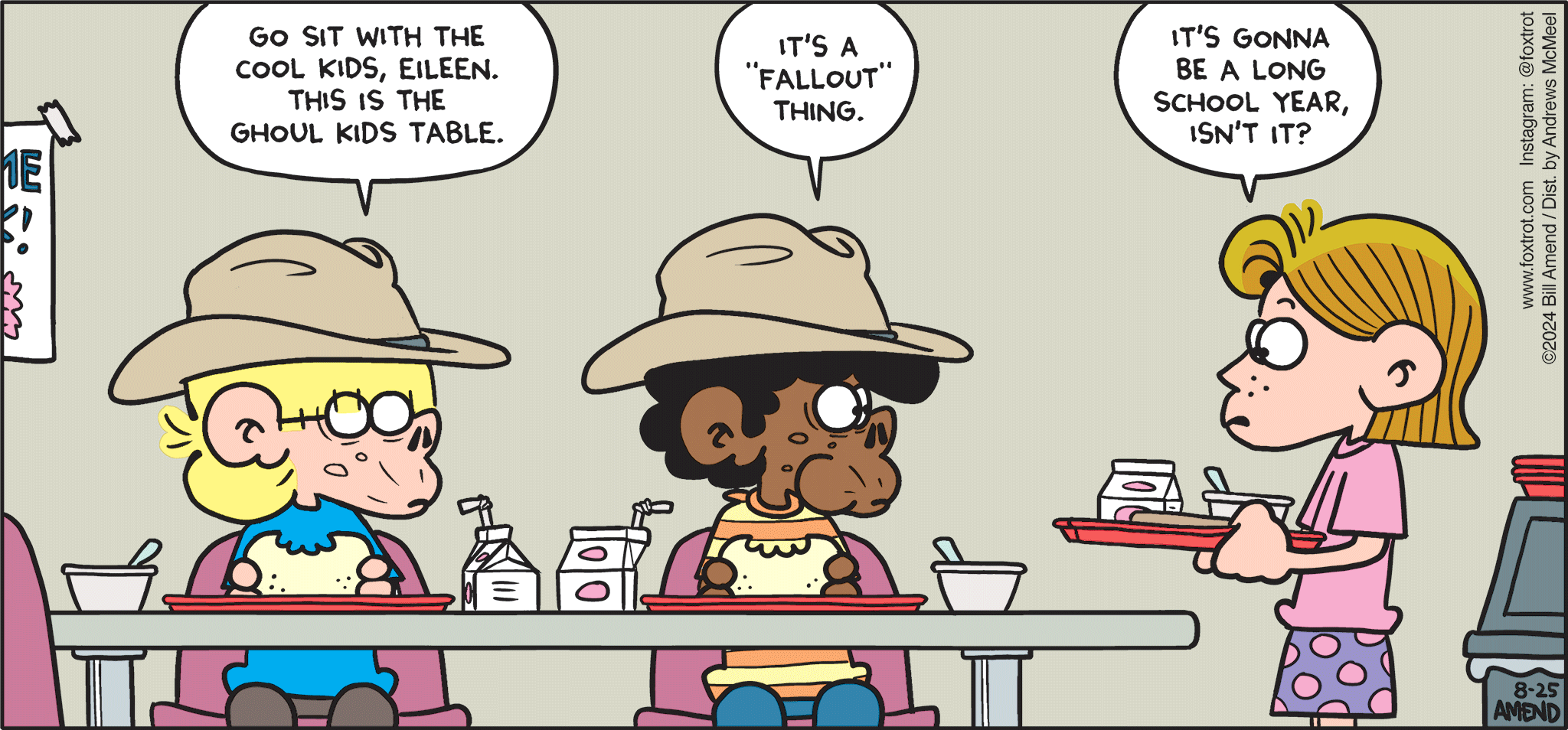 FoxTrot comic strip by Bill Amend - "Ghoul Kids" published August 25, 2024 - Transcript: Jason Fox: Go sit with the cool kids, Eileen. This is the ghoul kids table. Marcus: It's a "Fallout" thing. Eileen: It's gonna be a long school year, isn't it? 