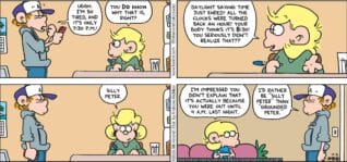 FoxTrot comic strip by Bill Amend - "Silly Peter" published November 2, 2025 - Transcript: Peter Fox: Uggh. I'm so tired, and it's only 7:30 P.M.! Andy Fox: You DO know why that is right? Daylight Saving Time just ended! All the clocks were turned back an hour! Your body thinks it's 8:30! You seriously didn't realize that?? Silly Peter. Jason Fox: I'm impressed you didn't explain that it's actually because you were out until 4 A.M. last night. Peter Fox: I'd rather be "Silly Peter" than "Grounded Peter."