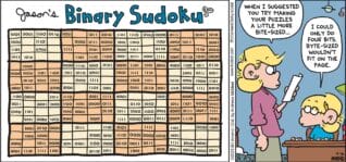 FoxTrot comic strip by Bill Amend - "Binary Sudoku" published November 16, 2025 - Transcript: Andy Fox: When I suggested you try making your puzzles a little more bite-sized... Jason Fox: I could only do four bits. Byte-sized wouldn't fit on a page.