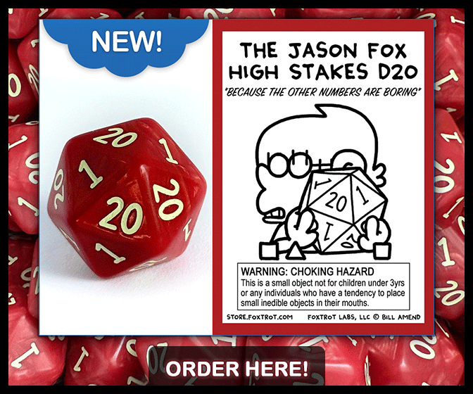 High Stake D20 by Bill Amend! Only at The FoxTrot Store!