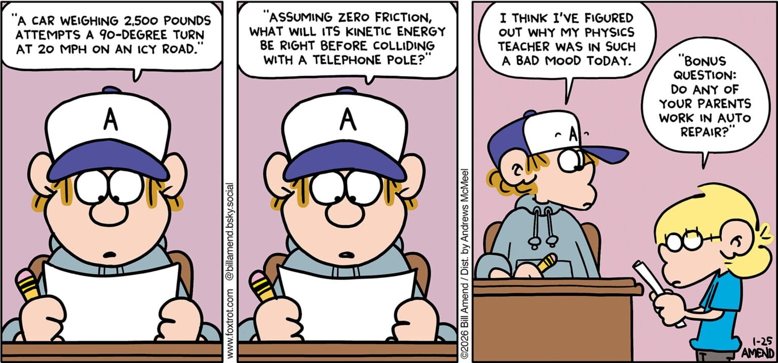2026 FoxTrot Comics By Bill Amend Ft260125 Foxtrot Comics Bill Amend Took A Bad Turn Physics Kinetic Energy Jason Fox Peter Fox Sunday Comic Strip 1536x717 