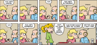 FoxTrot comic strip by Bill Amend - "Chocolate Kisses" published February 15, 2026 - Transcript: Andy Fox: This one's caramel. [Smooch] Roger Fox: Yum! Andy Fox: This one's buttercream. [Smooch] Roger Fox: Yum! Andy Fox: This one's peppermint. Paige Fox: Can't you share a candy cane like normal people?! Andy Fox: Your father doesn't need the calories. Roger Fox: And for once, I don't mind.