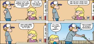 FoxTrot comic strip by Bill Amend - "Mowcrastination" published July 26, 2026 - Transcript: Peter Fox: Mind if I put off mowing the lawn? It's super hot out. Andy Fox: It'll be just as hot tomorrow. Andy Fox: How long were you wanting to put it off? Jason Fox: I'll give you points for honesty. Peter Fox: "Mid-October" is totally reasonable!